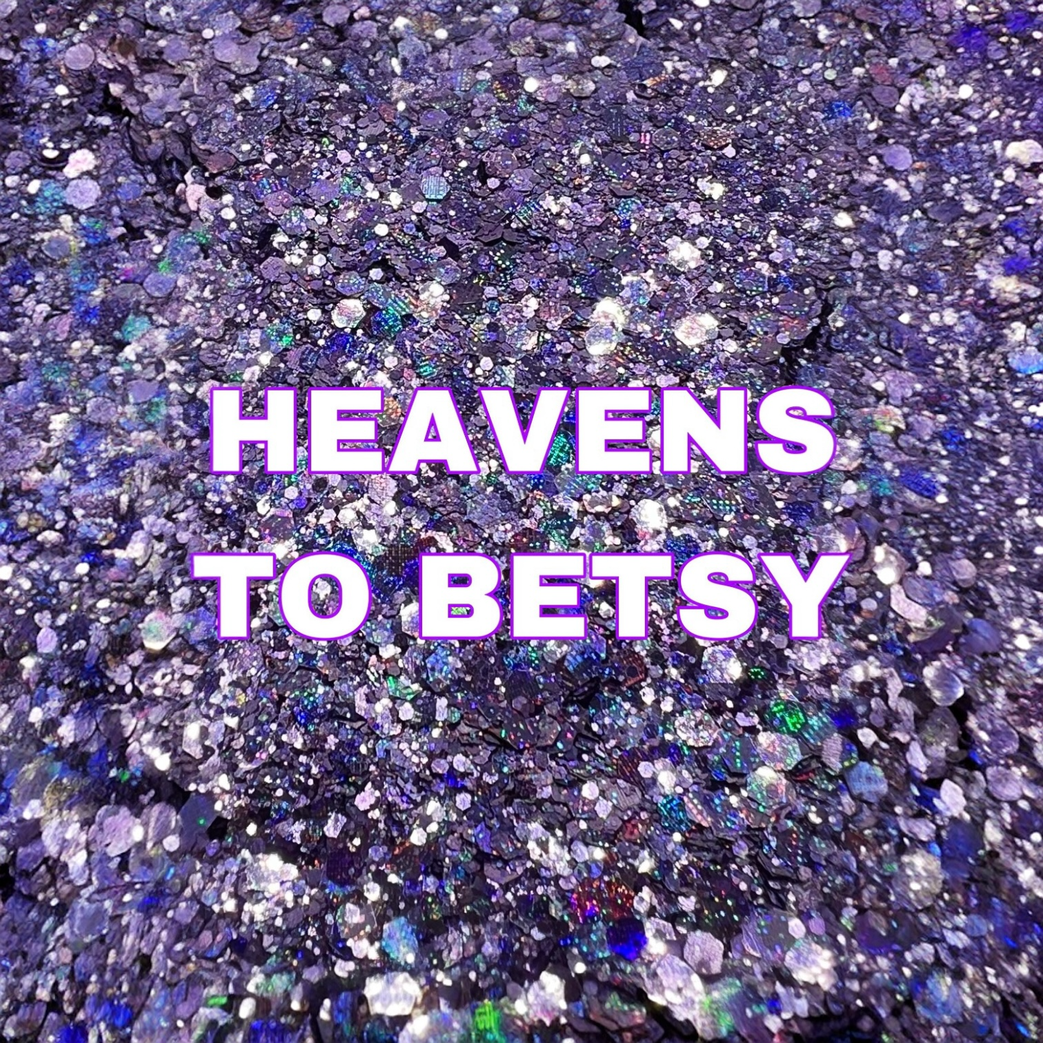 Heavens to Betsy