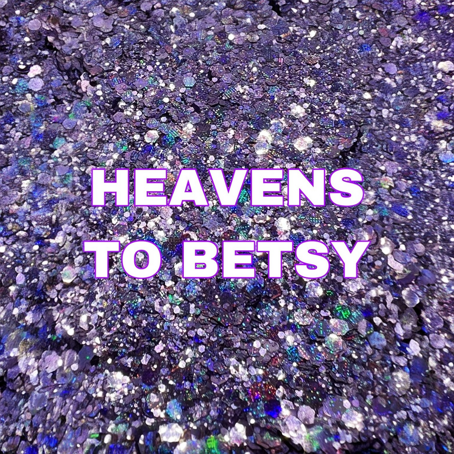 Heavens to Betsy