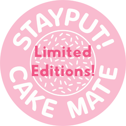 StayPut! Cake Mate Limited Editions